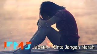 Liontin - Cinta jangan Marah (Official Lyric Video)