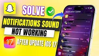 How to Fix Snapchat Notifications Sound Not Working on iOS 17 | Snapchat Notifications Sound Issue