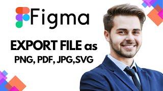 How to Export Figma File as PNG, PDF, JPG, SVG (Best method)