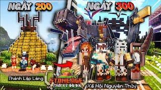 300 NGÀY LÀM NGƯỜI NGUYÊN THỦY TRONG MINECRAFT THỜI KỲ ĐỒ ĐÁ - XÂY DỰNG XÃ HỘI LOÀI NGƯỜI!