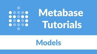 Metabase Models