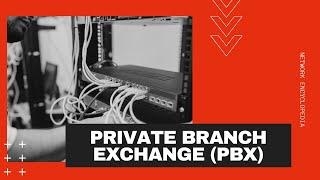 Private Branch Exchange (PBX) - Network Encyclopedia