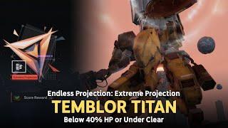 Endless Projection: Extreme Projection - Temblor Titan 40% HP or Below Clear | GFL 2 : Exilium