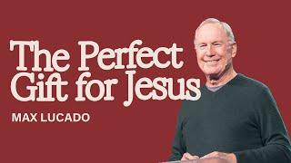 Gateway Church Live | “The Perfect Gift for Jesus” by Max Lucado | December 7–8