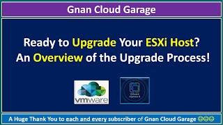Ready to Upgrade Your ESXi Host? An Overview of the Upgrade Process!
