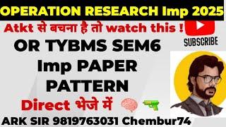 OPERATION RESEARCH| Tybms sem6 Paper Pattern 2025 |Imp Question OR| Mumbai University| ARk sir