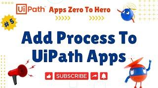 Adding Processes to UiPath Apps | UiPath Apps: Zero to Hero - #5