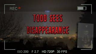 Todd Sees Disappearance - Here's What Actually Happened