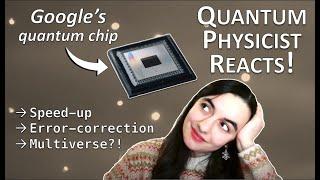 Quantum Physicist Reacts to Google's "Willow" Quantum Chip!