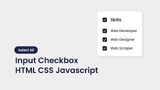 Select All Checkbox Input | HTML CSS Javascript