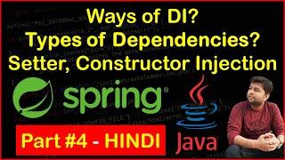 Ways of Injecting dependencies |  Types of dependencies handled by IOC Container | Spring Tutorial