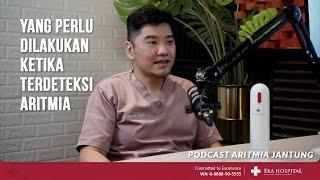 Pengobatan dan Penanganan Gangguan Aritmia Jantung - Podcast Jantung bersama Dokter Yansen