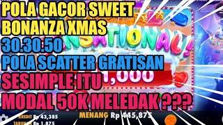 POLA GACOR SWEET BONANZA XMAS HARI INI MODAL 50K ! INFO SLOT GACOR HARI INI