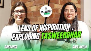 Lens of Inspiration: Exploring TasweerGhar with Rabbania