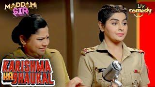 CCTV Camera लाकर क्या दिखाना चाहती है Karishma? | Maddam Sir | Karishma Ka Bhaukal