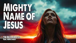 Mighty Name of Jesus | The Belonging Co. (Feat. Hope Darst) (Worship Lyric Video)