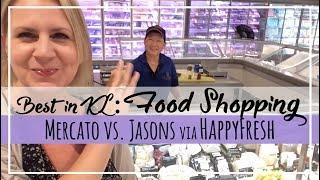 Malaysia Food Haul | Jasons & HappyFresh vs. Mercato, Best Grocery Shopping Kuala Lumpur