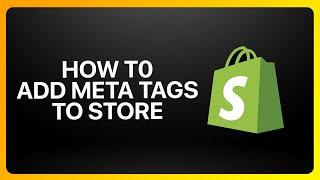 How To Add Meta Tags To Shopify Store Tutorial