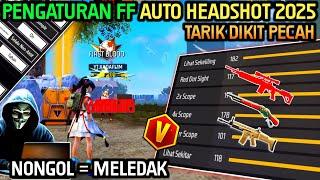 2025 VIRAL ( SENSI FF AUTO HEADSHOT ) ️ PENGATURAN SENSITIVITAS FF AUTO HEADSHOT & SETTING KONTROL