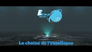 E bleue Télévision la chaîne de l'excellence 