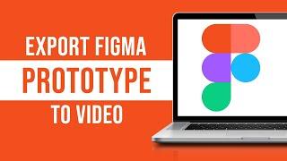 How to Export Figma Prototype to Video