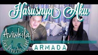 Harusnya Aku - Armada (Live Acoustic Cover by Aviwkila)