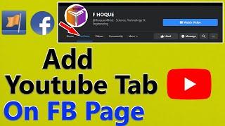 how to add youtube tab on facebook page | how to set youtube tab on FB page | F HOQUE | UPDATED 2021