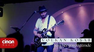 Volkan Koşar - Seni Her Gördüğümde