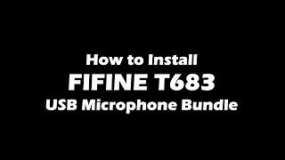 [Tutorial] of Installation of FIFINE T683 USB Microphone Bundle for Recording