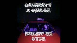 Might Be Over O'Shiesty x OhKae