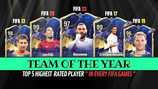 Top 5 Team of the Year (TOTY) Highest Rated Players In Every Fifa Games  FIFA 13 - FIFA 23