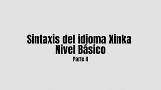 Sintaxis del Idioma Xinka Parte II