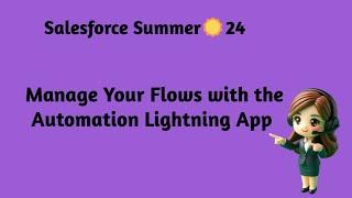 Salesforce Summer ️ 24 - Manage Your Flows  with the Automation Lightning App