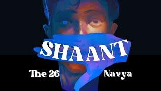 The 26 - Shaant feat. Navya(Official Lyrical Video) | Prod. by Izoki Beats | RAAZ