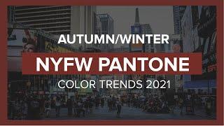 Discover NYFW Autumn-Winter Pantone Palette I 2021 Color Trends