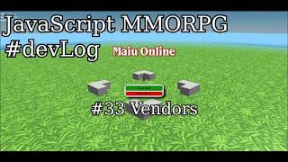 JavaScript MMORPG - Maiu Online  - #babylonjs - Ep33: Vendors