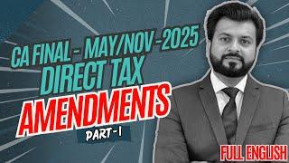 AMENDMENTS FULL ENGLISH | CA FINAL DT | MAY/NOV 2025 | PART 1 | By CA Aarish Khan