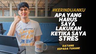 #KERINDUANKU Eps 515 "Apa yang Harus saya Lakukan Ketika saya Stres" | Gideon Simanjuntak