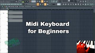 How to Play MIDI Keyboard for Beginners [FL Studio 20]