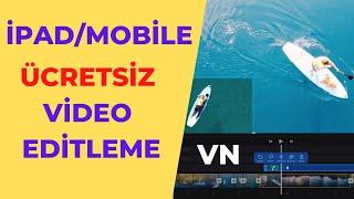 üCRETSiZ ViDEO MONTAJ DÜZENLEME PROGRAMI VN (iPAD iOS ANDROiD)