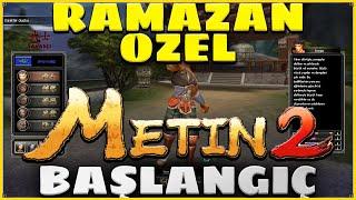 METİN2 TR / SIFIRDAN BAŞLIYORUZ / RAMAZAN OZEL / BÖLÜM#1