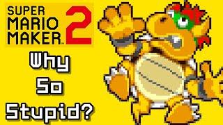 Super Mario Maker 2 - Why is Bowser So Stupid?