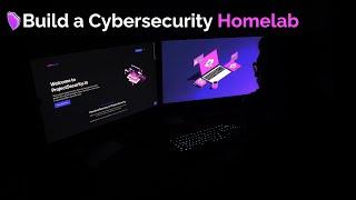 Build a Cybersecurity Homelab (For Free!) - Complete Course