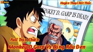 [Lù Rì Viu] One Piece Full Trận Chiến Garp Vs Băng Râu Đen Tại Đảo Hải Tặc ||Review one piece