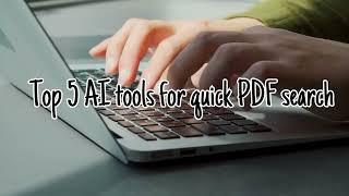 Top 5 AI tools for quick PDF search