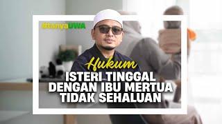 #tanyauwa · Hukum isteri tinggal dengan ibu mertua yang tidak sehaluan | Ustaz Wadi Annuar