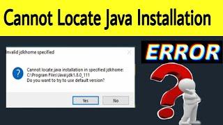 Cannot Locate Java Installation | Invalid JDK Specified.