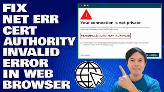 How To Fix Net Err Cert Authority Invalid Error in Web Browser