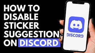 How To Disable Sticker Suggestions on Discord | Discord Tutorial