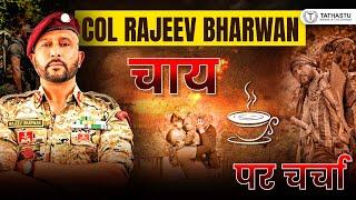 Unfiltered Podcast:Col Rajeev Bharwan|Samvaad|@soldierunplugged9791#indianarmy #tathastuics #upsc